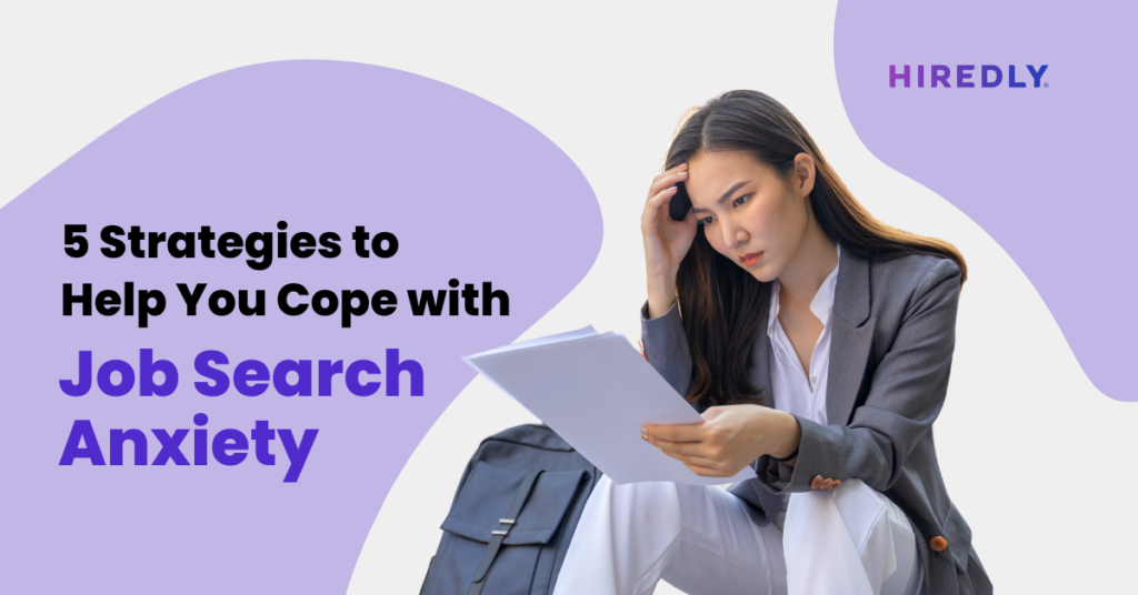 5 Strategies to Help You Cope with Job Search Anxiety